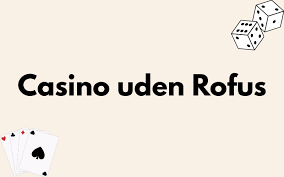 Oplev Online Casino uden ROFUS - Din Guide til Udenlandske Spilleplatforme Oplev Online Casino uden ROFUS - Din Guide til Udenlandske Spilleplatforme